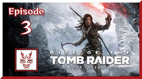 Rise Of The Tomb Raider Episode 3 With Ruizu Feripe PS4 Playthrough