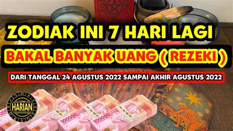 ZODIAK INI 7 HARI KEDEPAN BAKAL BANYAK UANG DAN REZEKI YouTube