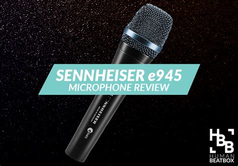 Sennheiser E945 Microphone Review | HUMAN BEATBOX