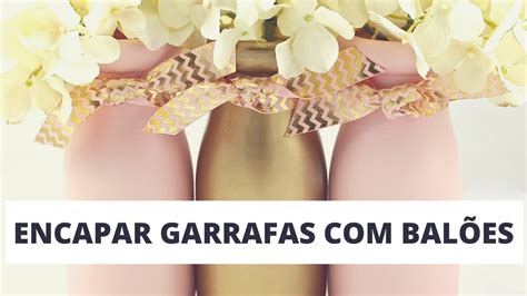 Como encapar garrafa balão dica de decoração para festas YouTube