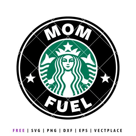 FREE Mom Fuel Starbucks Coffee SVG Vectplace