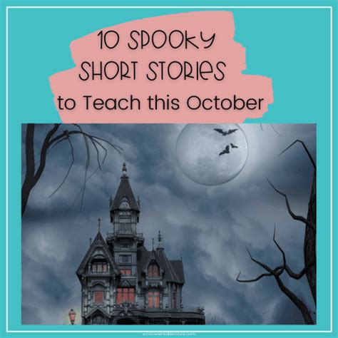 10 Spooky Short Stories to Teach This October - Windows into Literature