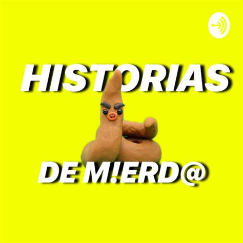 Historias De Mierda Podcast On Spotify