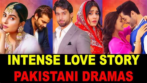 Top 7 Intense Love Story Pakistani Dramas 2023 YouTube