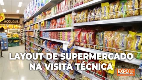 Layout De Supermercado Na Visita T Cnica Da Expo Supermercados