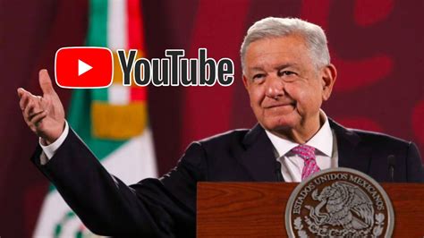 YouTube suspende cuenta que transmitían La mañanera de AMLO