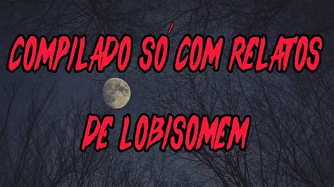 Melhores Relatos De Lobisomem Do Canal Parte Youtube