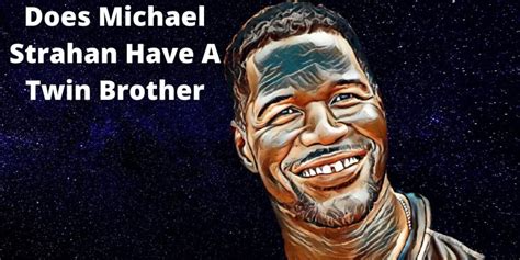 Does Michael Strahan Have A Twin Brother - The Little Facts