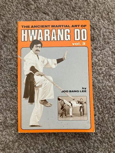 The Ancient Martial Art Of Hwarang Do By Bang Joo Lee