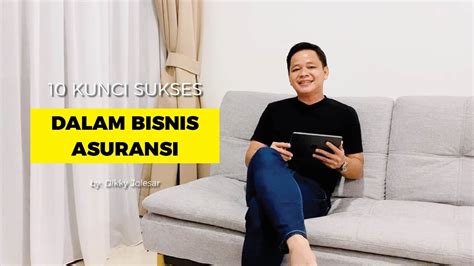 Ini Lah 10 Kunci Sukses Dalam Menjadi Agen Atau Pebisnis Asuransi Tutorial