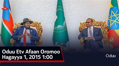 Oduu Etv Afaan Oromoohagayya 1 2015 100 Youtube