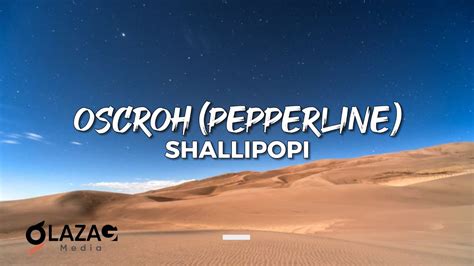 Shallipopi Oscroh Pepperline Lyrics Video Youtube