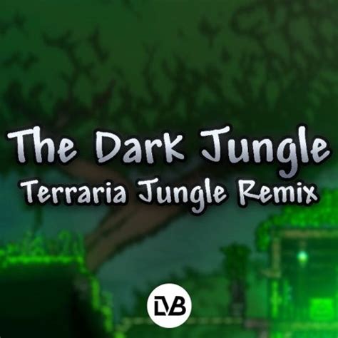 Stream The Dark Jungle Terraria Jungle Remix By Levi Vilas Boas