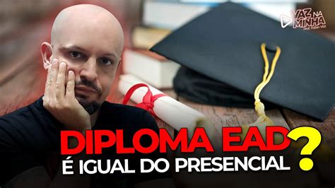 Diploma Ead E Presencial Tem Alguma Diferen A Youtube