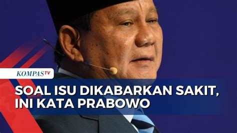 Prabowo Subianto Bantah Dikabarkan Sakit Itu Hoaks Youtube