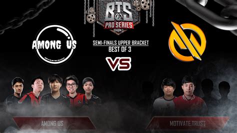 Among Us Vs Motivate Trust Gaming Bts Pro Series Season 3 Asia Semi