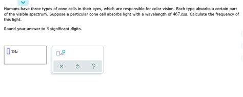 Solved Humans Have Three Types Of Cone Cells In Their Eyes Chegg