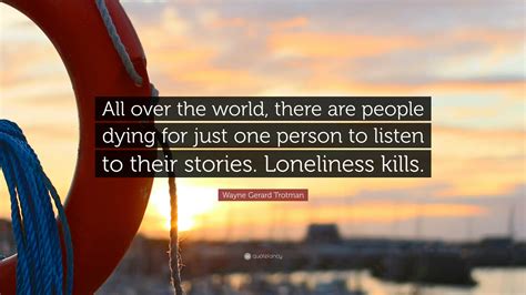 There Are People Dying - Wayne Gerard Trotman Quote: “All over the world, there are people dying ...