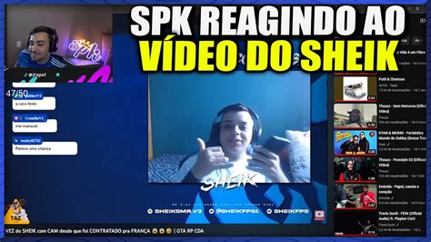 SPK REAGINDO AO VÍDEO DO SHEIK YouTube