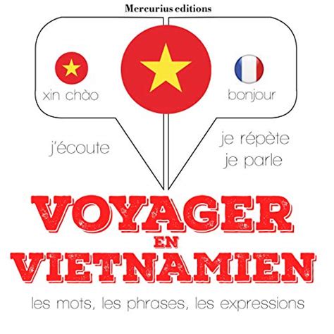 Voyager En Vietnamien 300 Phrases Et Expressions Essentielles 100