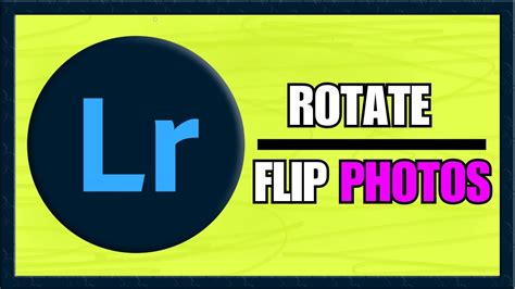 How To Rotate Flip Photos Adobe Lightroom Youtube