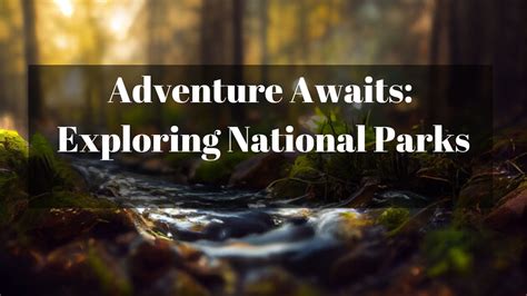 Adventure Awaits Exploring National Parks Respect Lifestyle