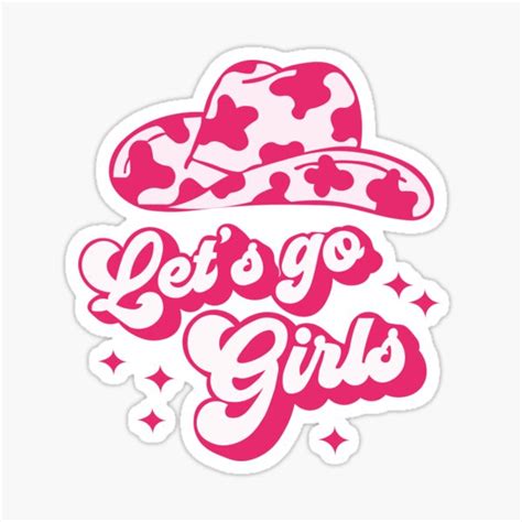 Lets Go Girls Sticker For Sale By Cincodesigner Redbubble