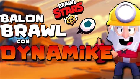 COMO USAR A DYNAMIKE BALON BRAWL YouTube