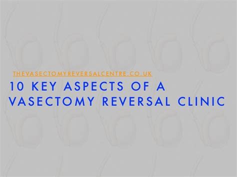 10 Key Aspects Of A Vasectomy Reversal Clinic