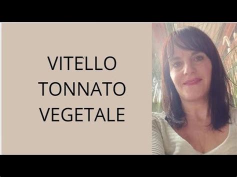 Vitello Tonnato Vegetale Con Tofu E Seitan YouTube