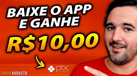 Cadastre E Ganhe R 10 00 Via Pix App Pagando No Cadastro Baixe O App