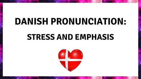 Danish Pronunciation Stress And Emphasis Part 1 Full Version Youtube