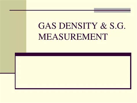 PPT GAS DENSITY S G MEASUREMENT PowerPoint Presentation Free