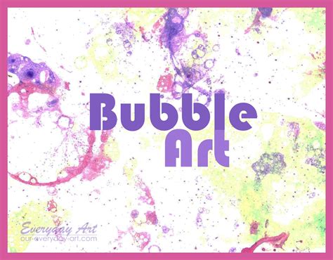 Everyday Art: Bubble Art