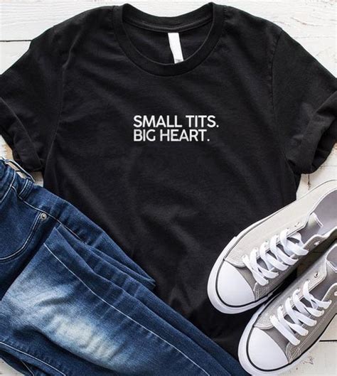 Small Tits Big Heart T Shirt Funniest Tshirts For Men And Women