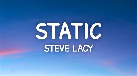 Steve Lacy Static Lyrics Youtube