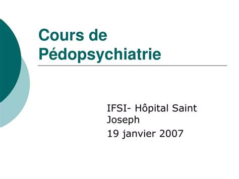 PPT Cours de Pédopsychiatrie PowerPoint Presentation free download