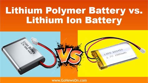 Lithium Polymer Battery Vs Lithium Ion Battery A Comprehensive Guide