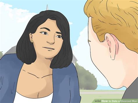 How To Date A Divorced Man Steps With Pictures Wikihow