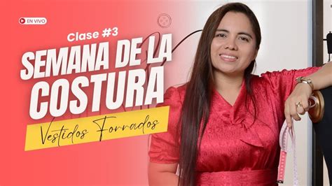 Clase Semana De La Costura Vestidos Forrados Con Isabel Villagomez