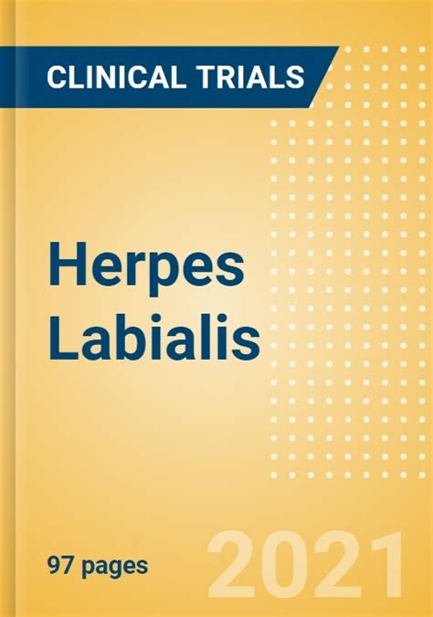 Herpes Labialis Oral Herpes Global Clinical Trials Review H2 2021