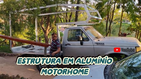 Estrutura Do Motorhome Em Alum Nio Youtube