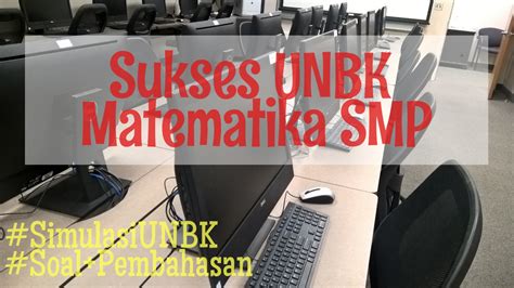 40 Soal Dan Pembahasan Simulasi Ujian Sekolah Matematika Smp 2022 Soal Simulasi Unbk