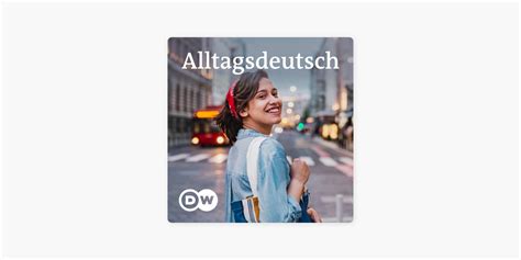 Deutsche Im Alltag Alltagsdeutsch Audios Dw Deutsch Lernen On