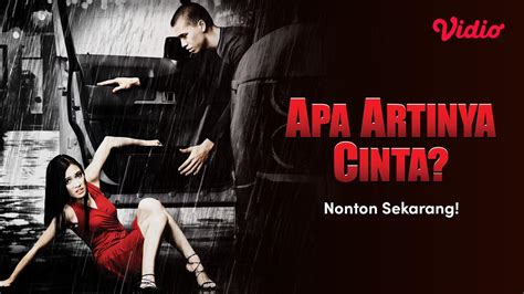 Nonton Film Indonesia Apa Artinya Cinta Di Vidio Mengeksplorasi Makna