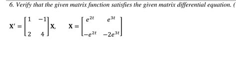 Solved 6 Verify That The Given Matrix Function Satisfies