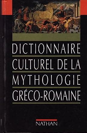 Amazon Dictionnaire Culturel De La Mythologie Greco Romaine