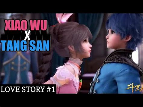 Xiao Wu Tang San Soul Land Douluo Dalu Love Story Part Awal