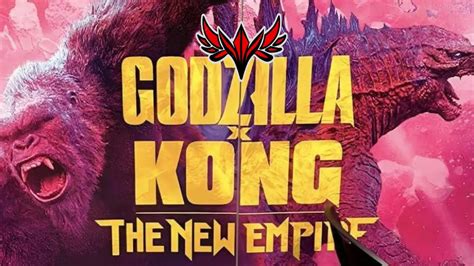 Godzilla X Kong The New Empire 2024 Godzilla X Kong The New Empire Trailer And Review Youtube