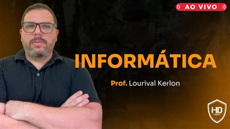 AULÃO DE INFORMÁTICA PROF LOURIVAL KERLON HD CURSOS YouTube